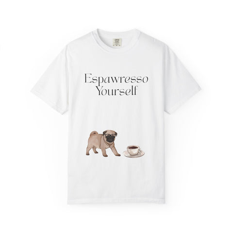 'Espawresso Yourself' Pug Unisex T-Shirt