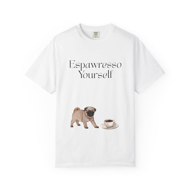 'Espawresso Yourself' Pug Unisex T-Shirt