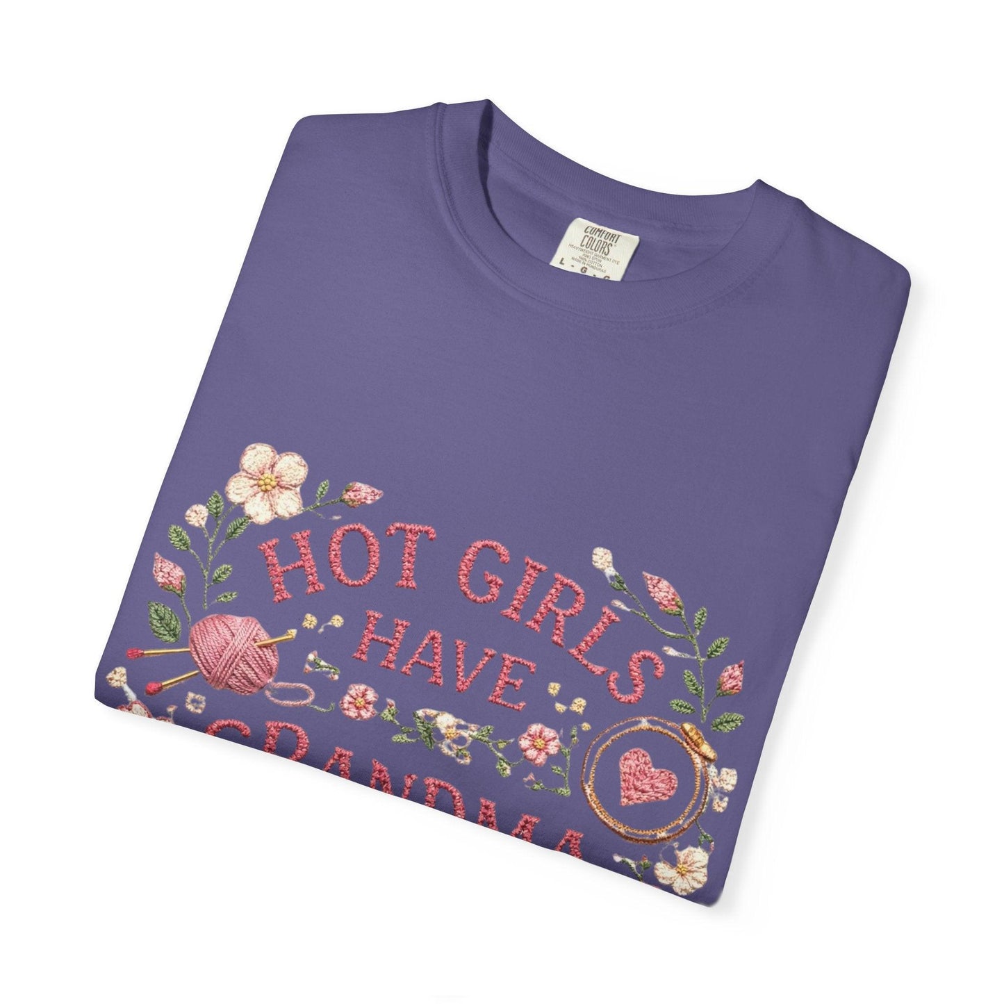 Hot Girls Have Grandma Hobbies T-Shirt | Floral Vintage Script