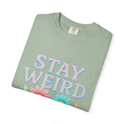 Stay Weird Floral Unisex T-Shirt, Fun Graphic Tee, Bohemian Style Top, Quirky Gift Idea, Casual Wear, Birthday Present