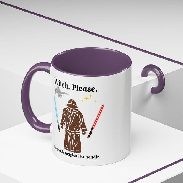 'Witch, Please. Too Much Magical To Handle.' Accent Coffee Mug