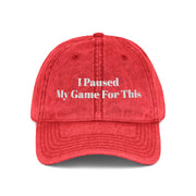 'I Paused My Game For This' Vintage Embroidered Cap