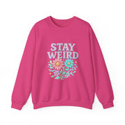 Stay Weird Floral Crewneck Sweatshirt, Unisex Sweatshirt, Cozy Gift for Her, Vintage Style, Quirky Apparel, Perfect for Fall
