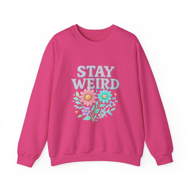 Stay Weird Floral Crewneck Sweatshirt, Unisex Sweatshirt, Cozy Gift for Her, Vintage Style, Quirky Apparel, Perfect for Fall