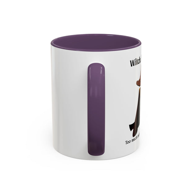'Witch, Please. Too Much Magical To Handle' Wizard Accent Coffee Mug
