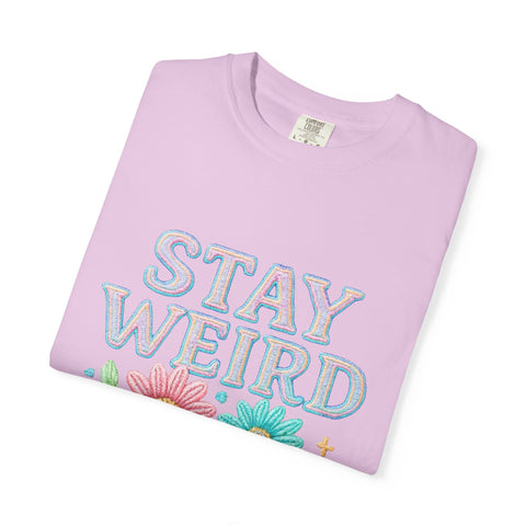 Stay Weird Floral Unisex T-Shirt, Fun Graphic Tee, Bohemian Style Top, Quirky Gift Idea, Casual Wear, Birthday Present