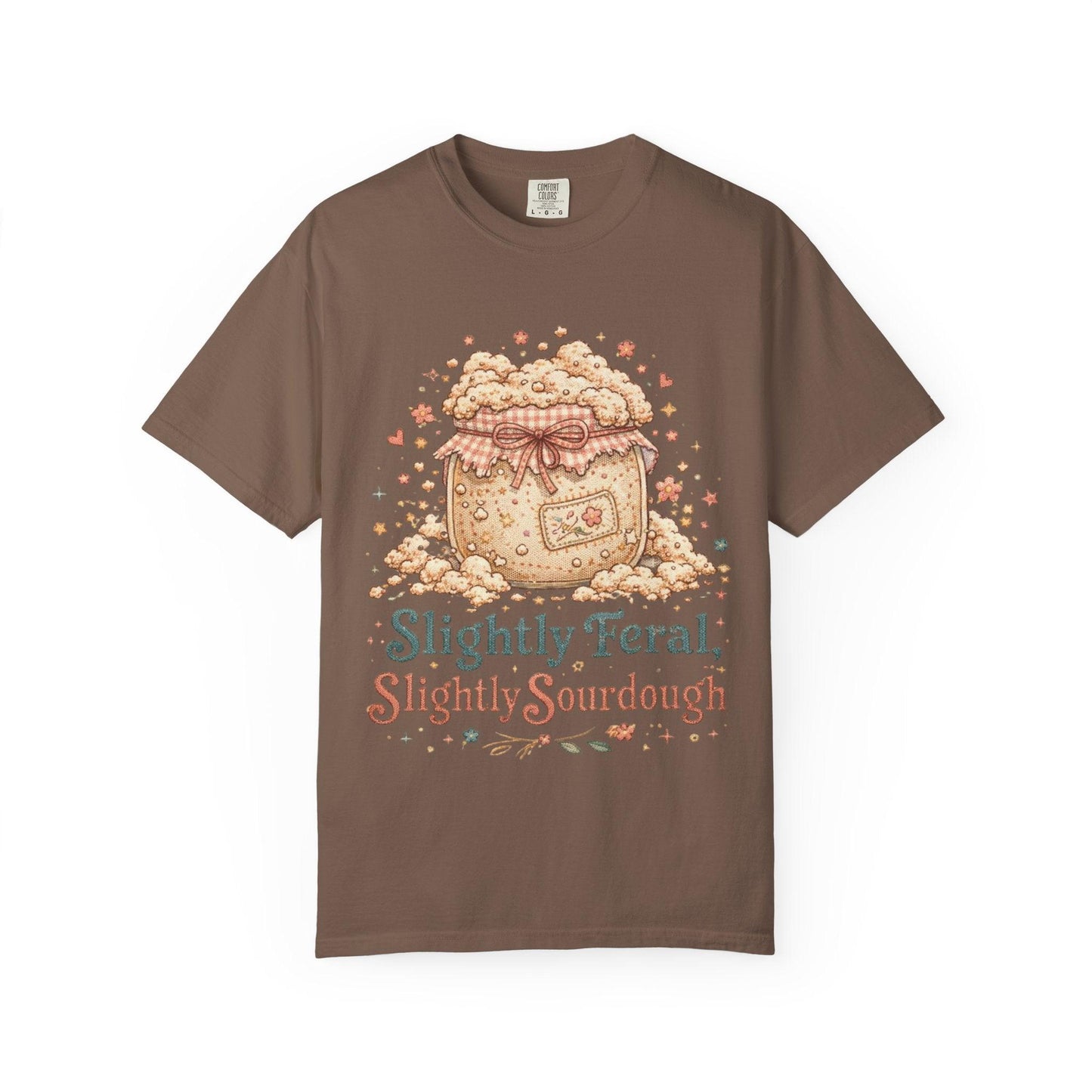 Slightly Feral Slightly Sourdough T-Shirt | Sourdough Starter Illustration