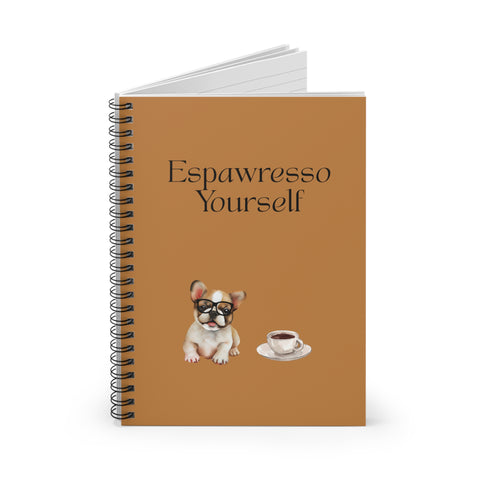'Espawresso Yourself' French Bulldog Spiral Notebook
