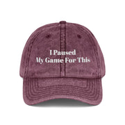 'I Paused My Game For This' Vintage Embroidered Cap