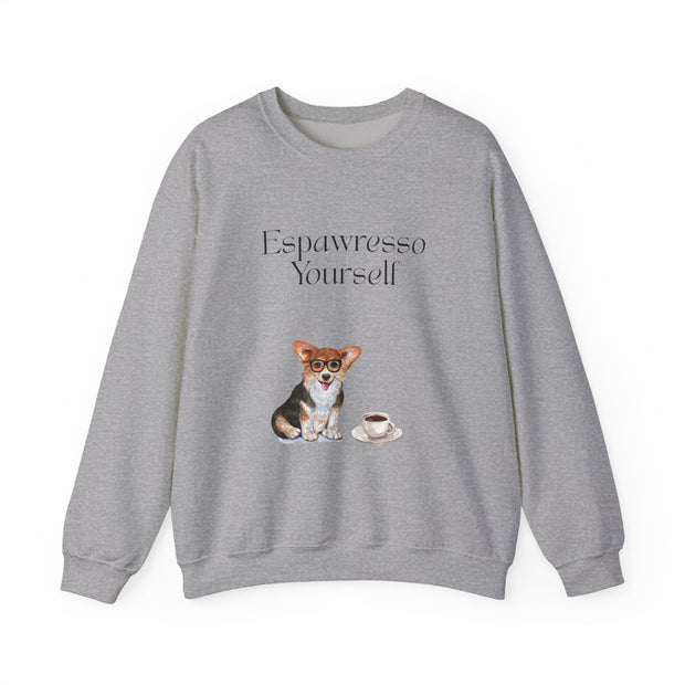 'Espawresso Yourself' Unisex Corgi Sweatshirt