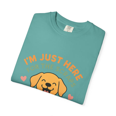 Funny Dog Lover T-Shirt, I'm Just Here for the Scraps Tee, Pet Apparel, Gift for Dog Owners, Animal Lover Shirt, Casual Wear