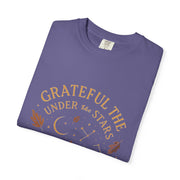 Grateful Under the Stars T-shirt | Unisex Garment-Dyed Tee, Inspirational Apparel, Cozy Casual Wear, Gifts for Nature Lovers, Fall Fashion