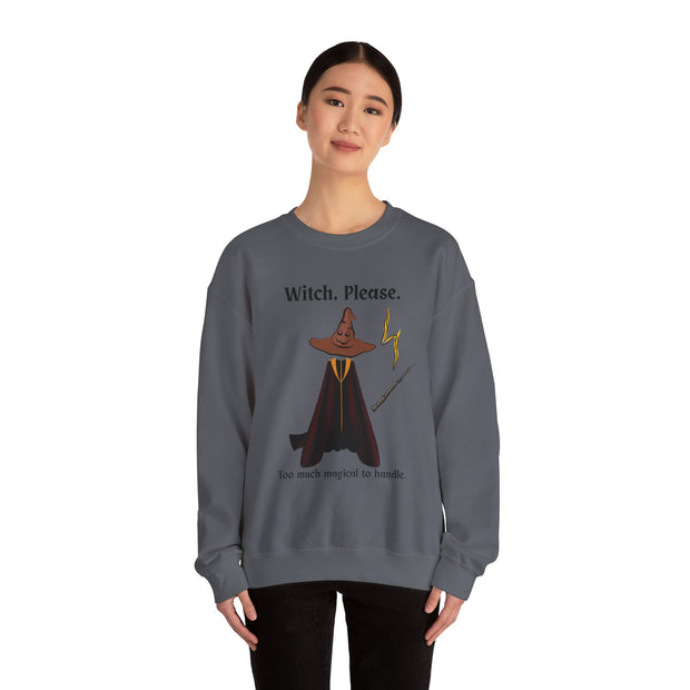 'Witch, Please. Too Much Magical To Handle' Wizard Unisex Crewneck Sweatshirt