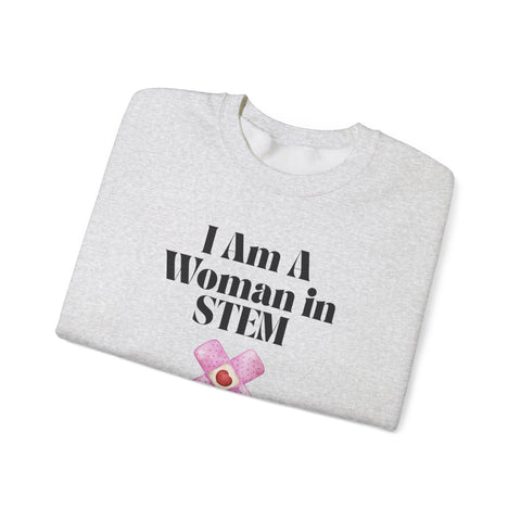 'I Am A Woman In STEM' Nurse Unisex Crewneck Sweatshirt
