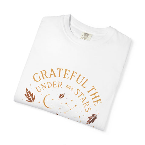Grateful Under the Stars T-shirt | Unisex Garment-Dyed Tee, Inspirational Apparel, Cozy Casual Wear, Gifts for Nature Lovers, Fall Fashion