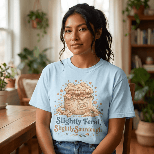Slightly Feral Slightly Sourdough T-Shirt | Sourdough Starter Illustration