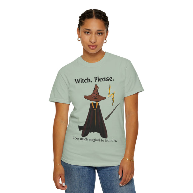 'Witch, Please. Too Much Magical To Handle' Wizard Unisex T-Shirt