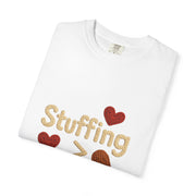 Funny Thanksgiving T-Shirt, Unisex Humor Shirt, Stuffing Over Feelings Tee, Holiday Casual Top, Gift for Foodies, Fall Apparel
