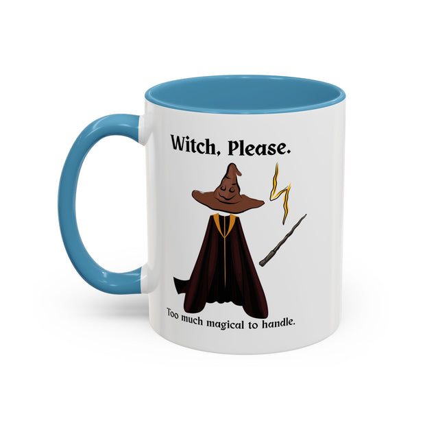 'Witch, Please. Too Much Magical To Handle' Wizard Accent Coffee Mug
