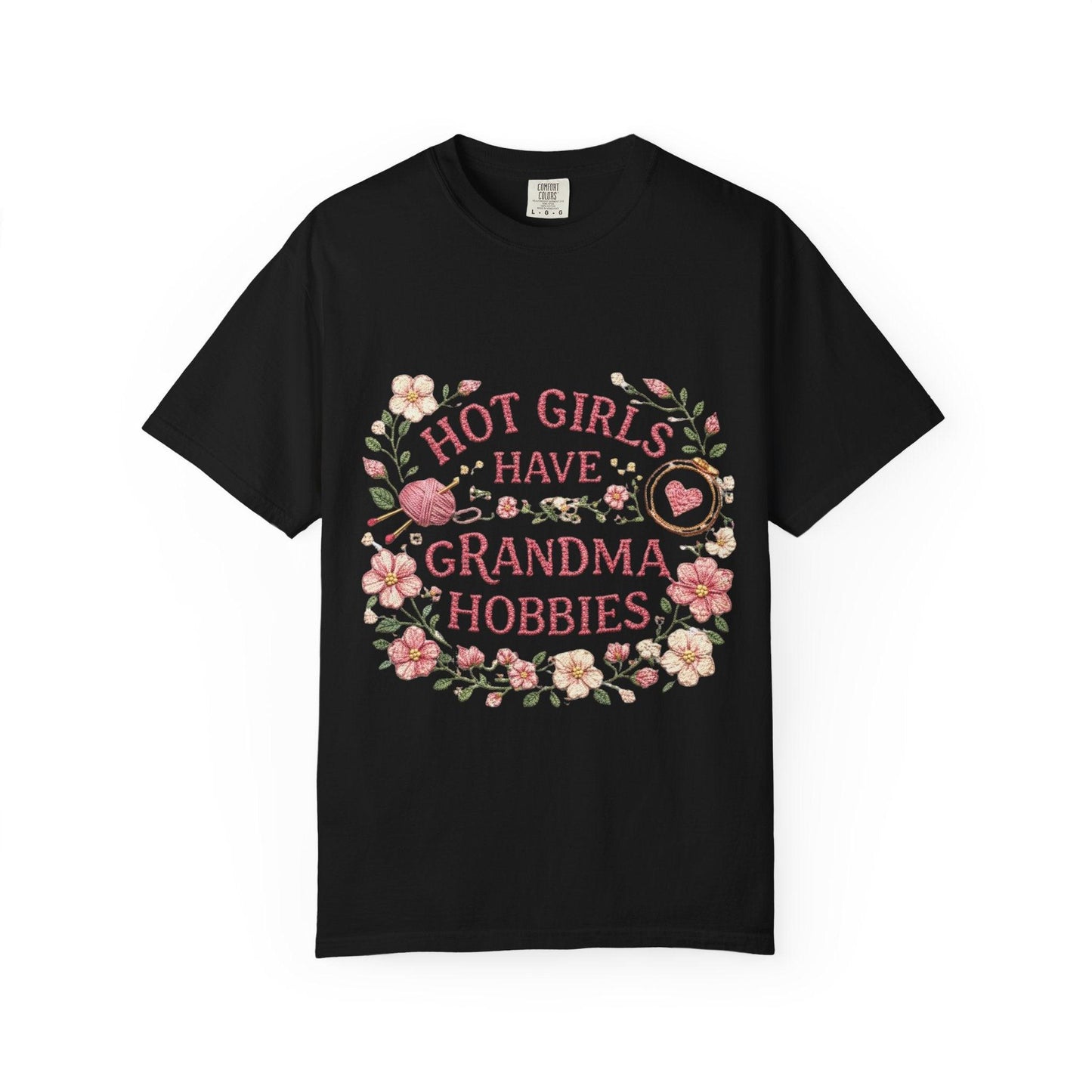 Hot Girls Have Grandma Hobbies T-Shirt | Floral Vintage Script
