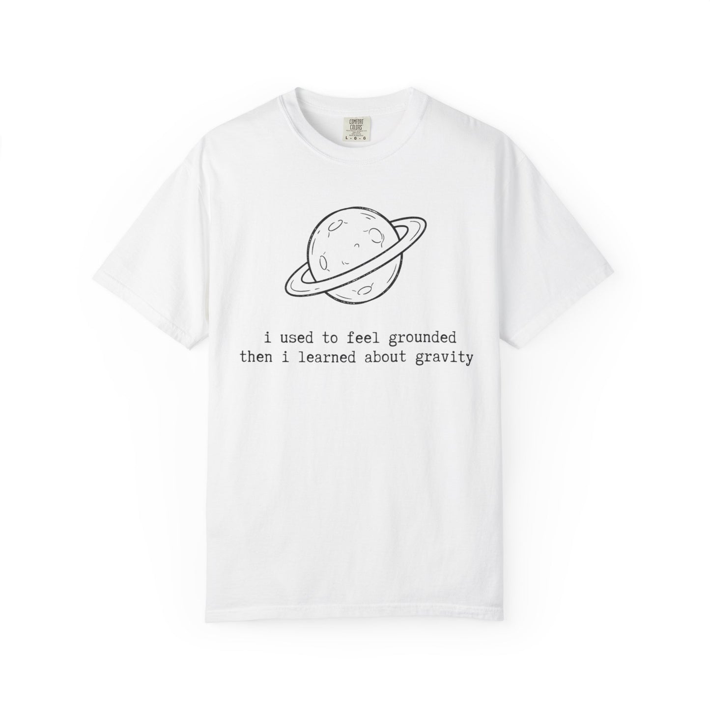 I Used to Feel Grounded Then I Learned About Gravity T-Shirt, Funny Space Physics Shirt, Planet Graphic Tee, STEM Science Gift