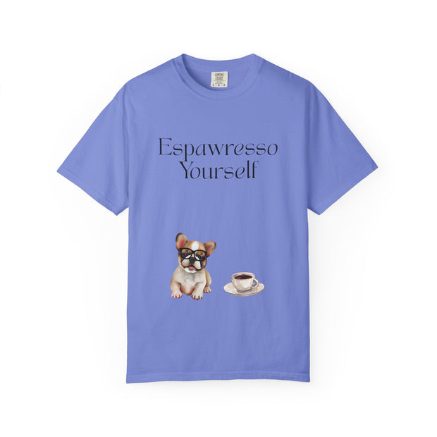 'Espawresso Yourself' French Bulldog Unisex T-Shirt