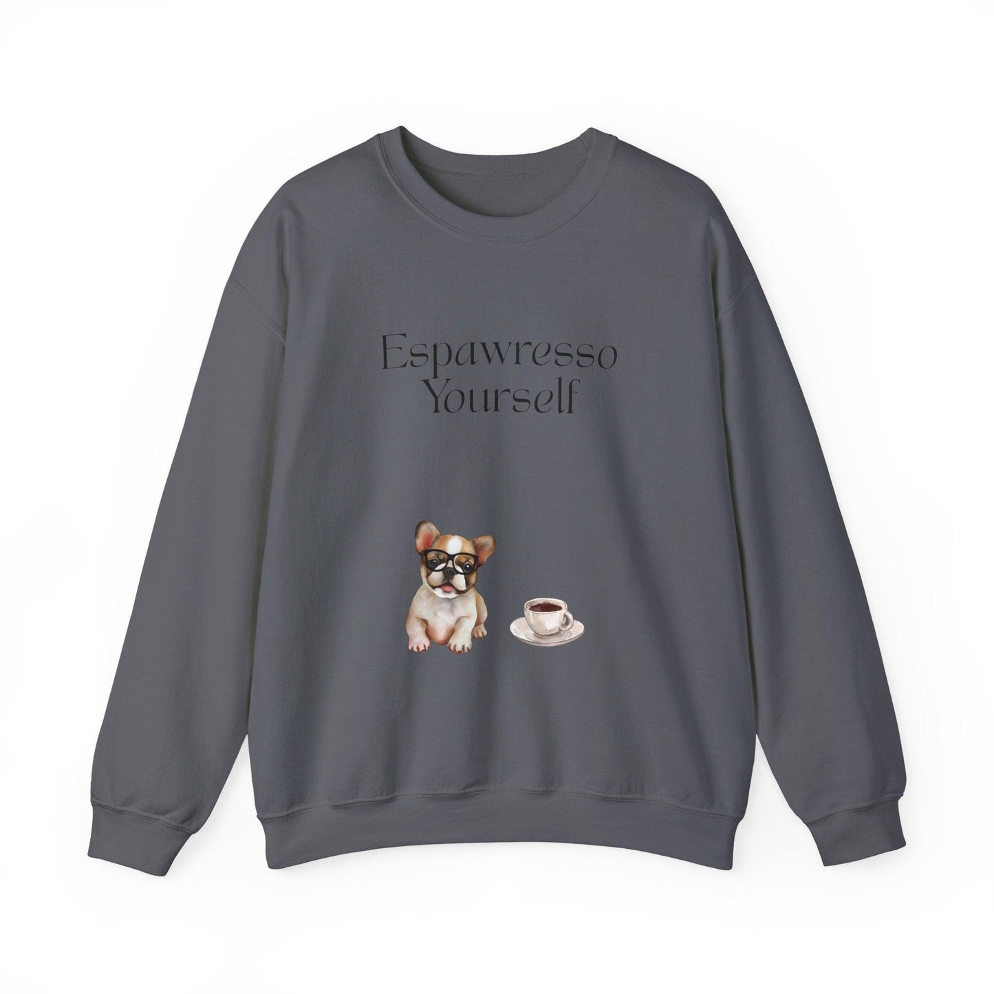 'Espawresso Yourself' French Bulldog Unisex Crewneck Sweatshirt