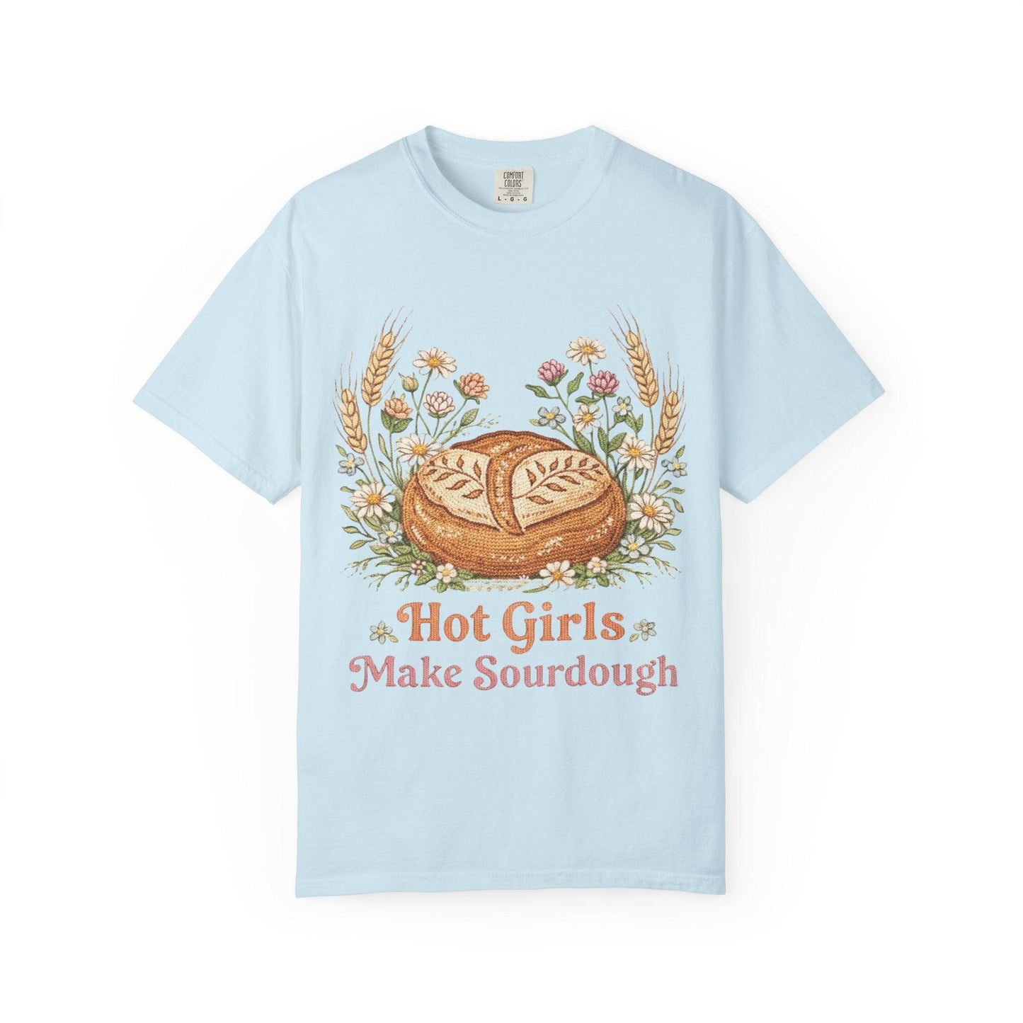 Hot Girls Make Sourdough T-Shirt | Sourdough Bread Illustration