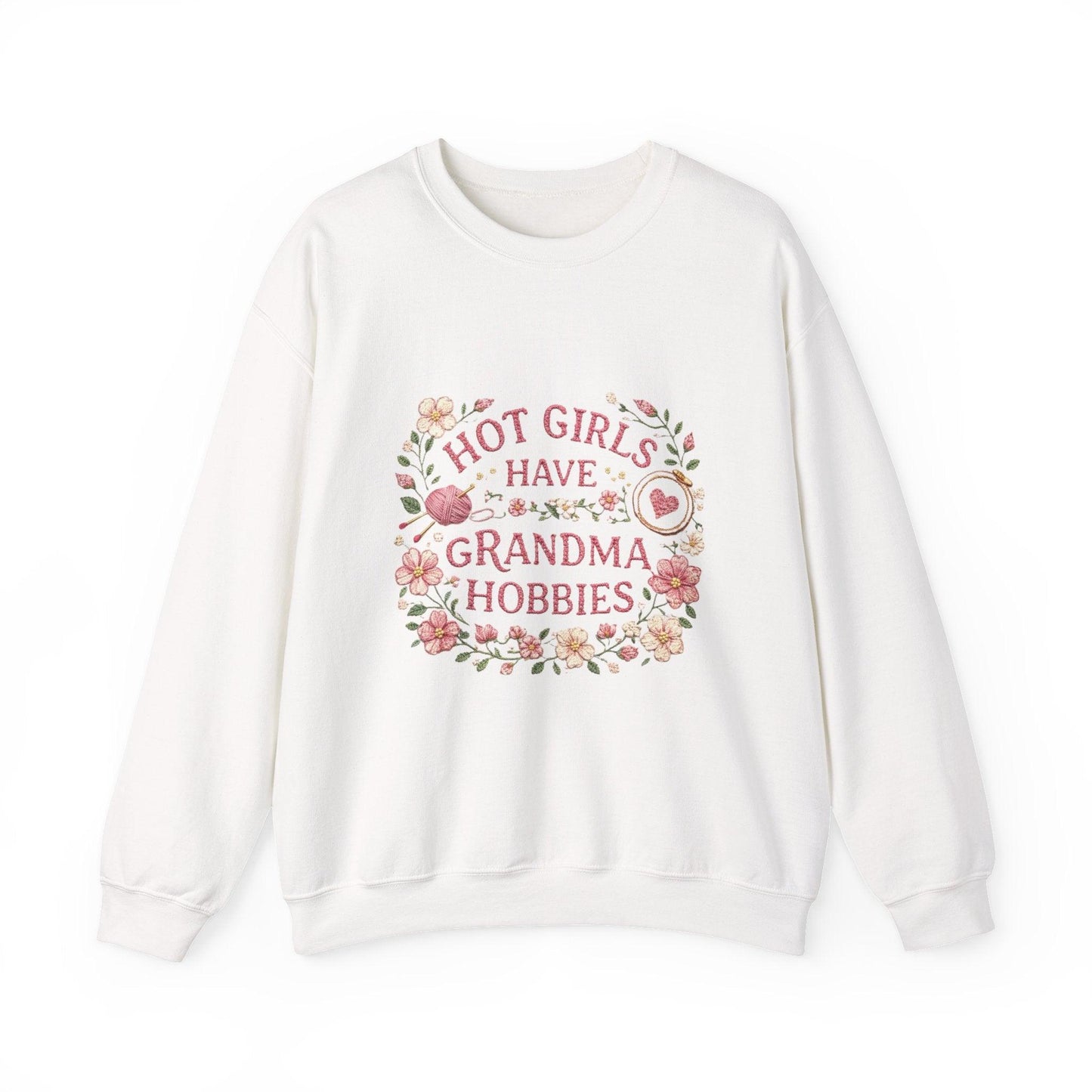 Hot Girls Have Grandma Hobbies Sweatshirt