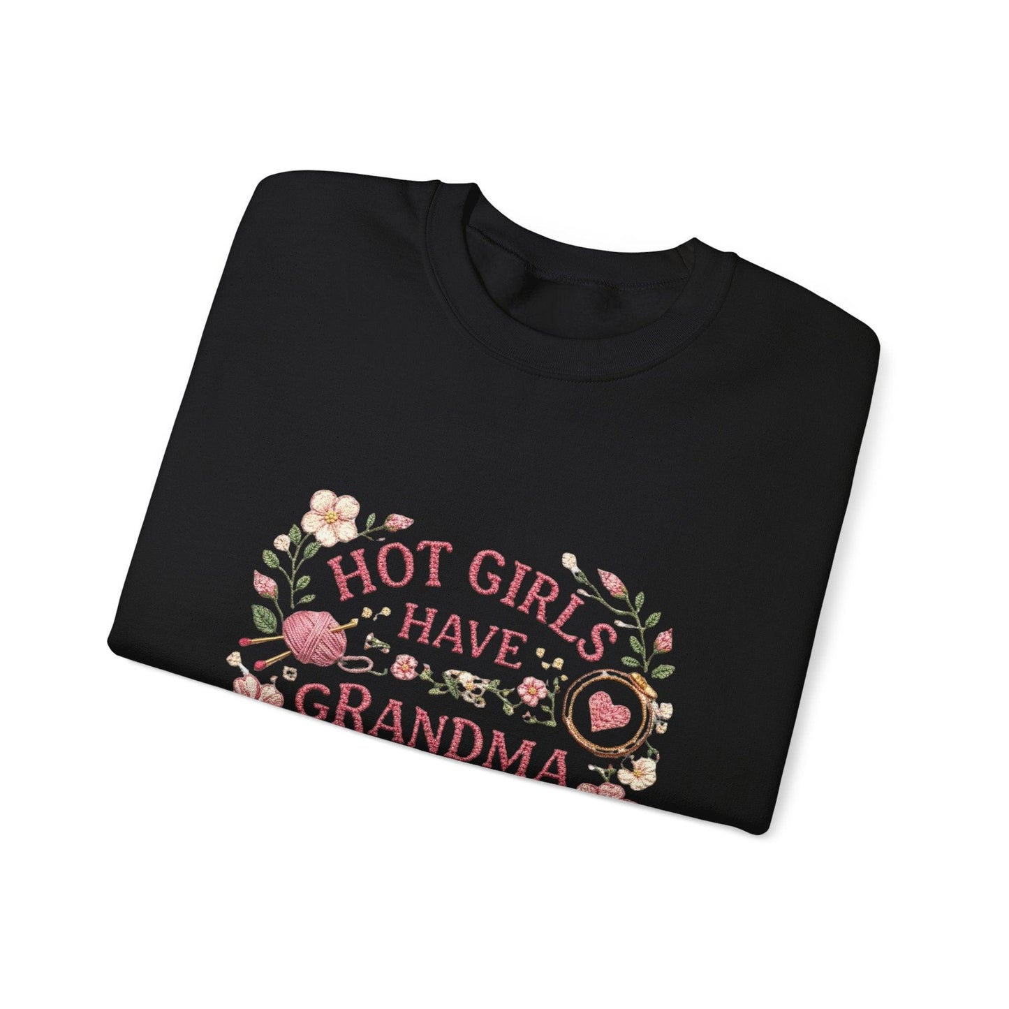 Hot Girls Have Grandma Hobbies Sweatshirt
