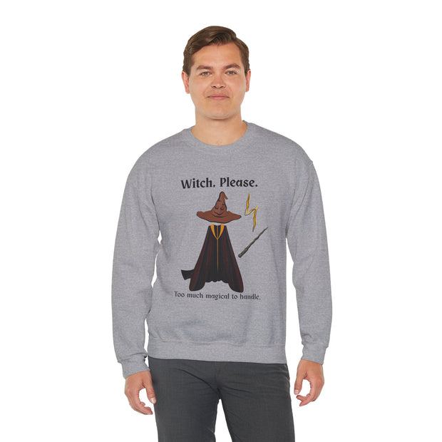 'Witch, Please. Too Much Magical To Handle' Wizard Unisex Crewneck Sweatshirt