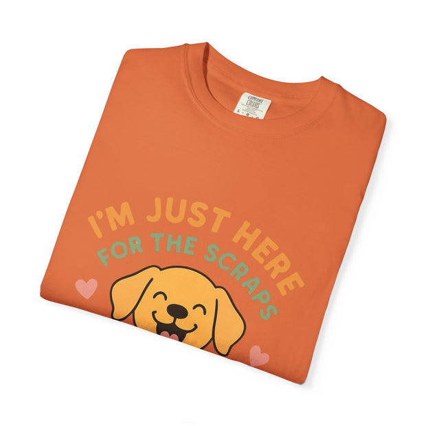 Funny Dog Lover T-Shirt, I'm Just Here for the Scraps Tee, Pet Apparel, Gift for Dog Owners, Animal Lover Shirt, Casual Wear