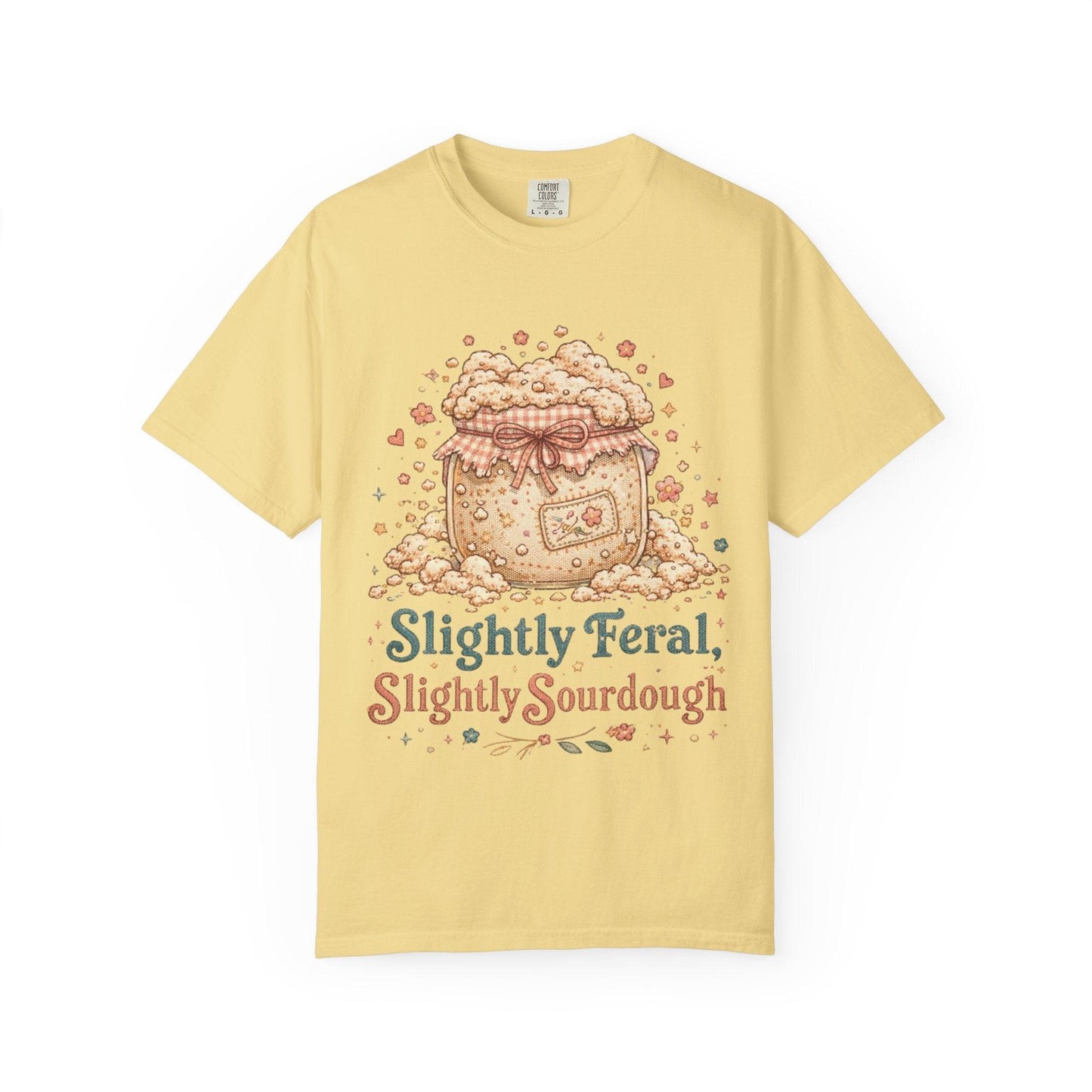 Slightly Feral Slightly Sourdough T-Shirt | Sourdough Starter Illustration