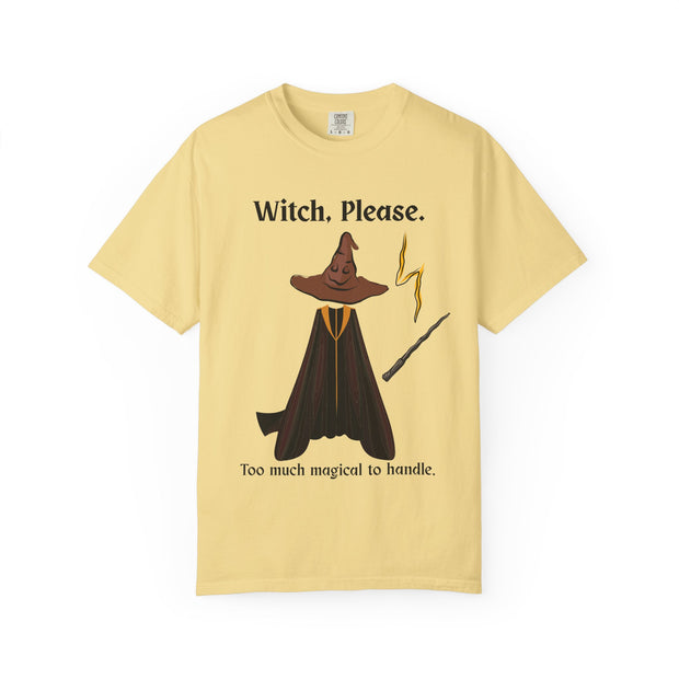 'Witch, Please. Too Much Magical To Handle' Wizard Unisex T-Shirt