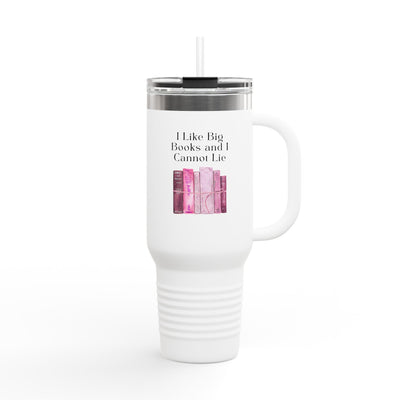 'I Like Big Books and I Cannot Lie' Insulated Travel Mug, 40oz