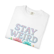 Stay Weird Floral Unisex T-Shirt, Fun Graphic Tee, Bohemian Style Top, Quirky Gift Idea, Casual Wear, Birthday Present