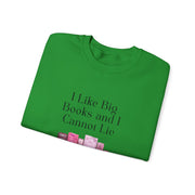 'I Like Big Books and I Cannot Lie' Unisex Crewneck Sweatshirt