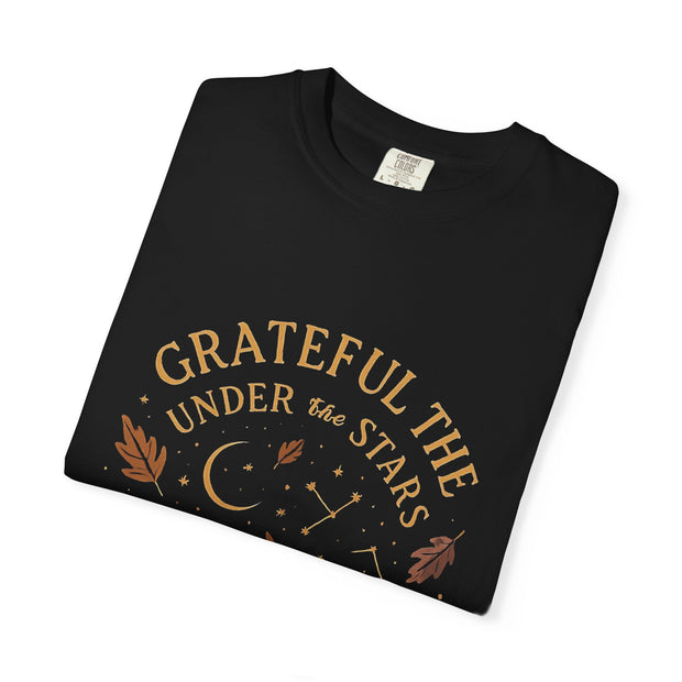 Grateful Under the Stars T-shirt | Unisex Garment-Dyed Tee, Inspirational Apparel, Cozy Casual Wear, Gifts for Nature Lovers, Fall Fashion