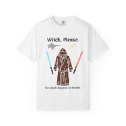 'Witch, Please. Too Much Magical to Handle.' Unisex T-Shirt