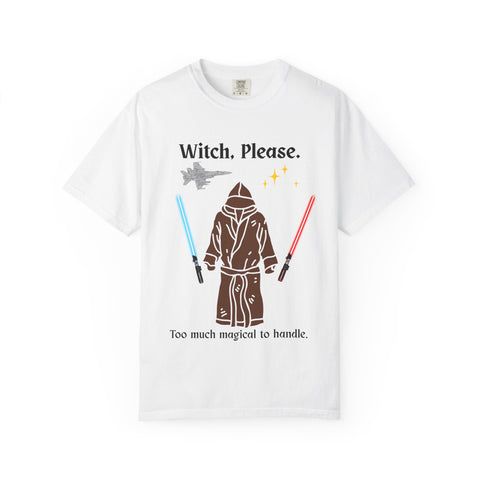 'Witch, Please. Too Much Magical to Handle.' Unisex T-Shirt