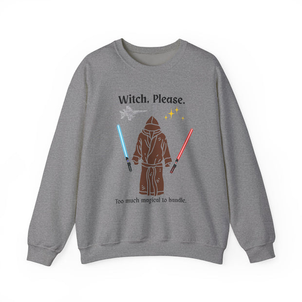 'Witch, Please. Too Much Magical To Handle.' Unisex Crewneck Sweatshirt