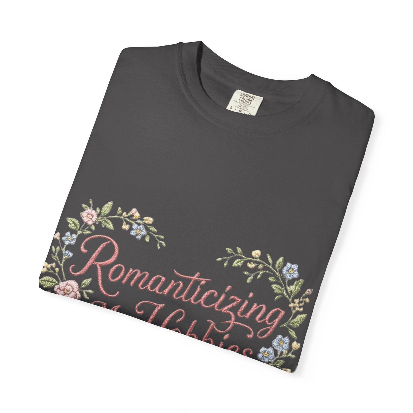Romanticizing My Hobbies T-Shirt | Floral Heart Script Design