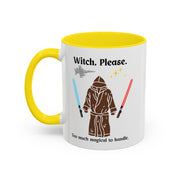 'Witch, Please. Too Much Magical To Handle.' Accent Coffee Mug
