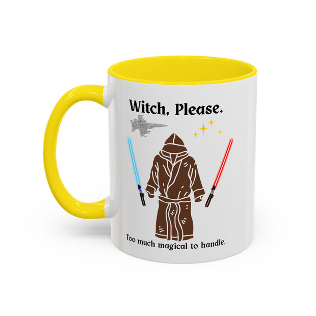 'Witch, Please. Too Much Magical To Handle.' Accent Coffee Mug