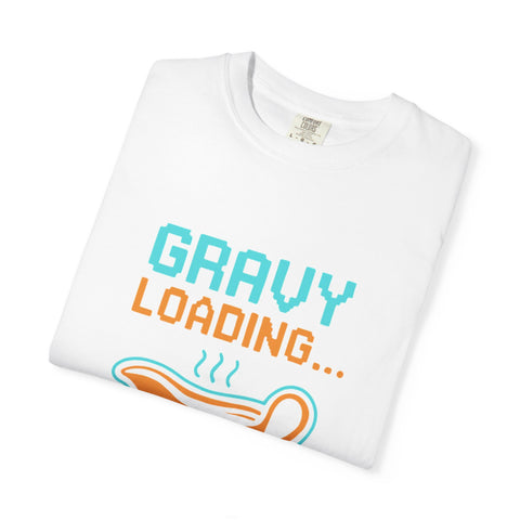 Gravy Loading Unisex Tee, Funny Foodie T-Shirt for Thanksgiving, Casual Wear, Gamer Gift, Comfort Fit
