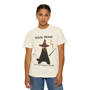 'Witch, Please. Too Much Magical To Handle' Wizard Unisex T-Shirt