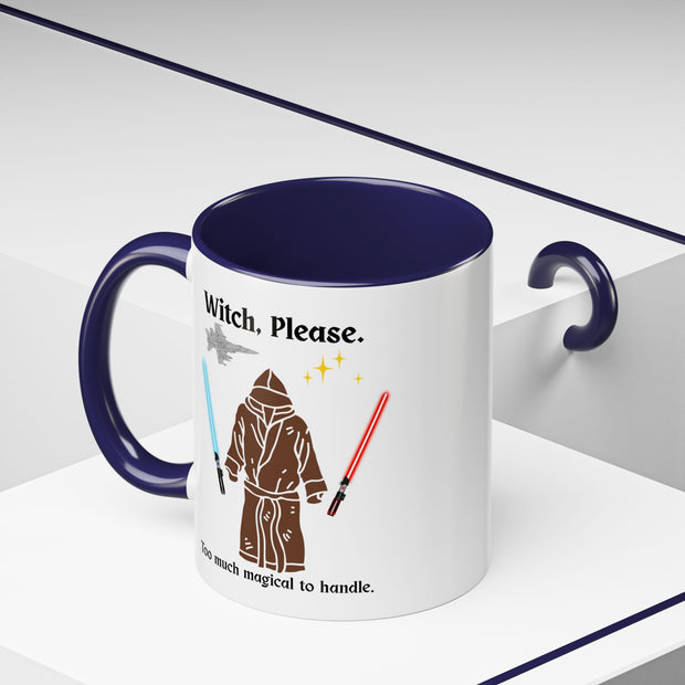 'Witch, Please. Too Much Magical To Handle.' Accent Coffee Mug