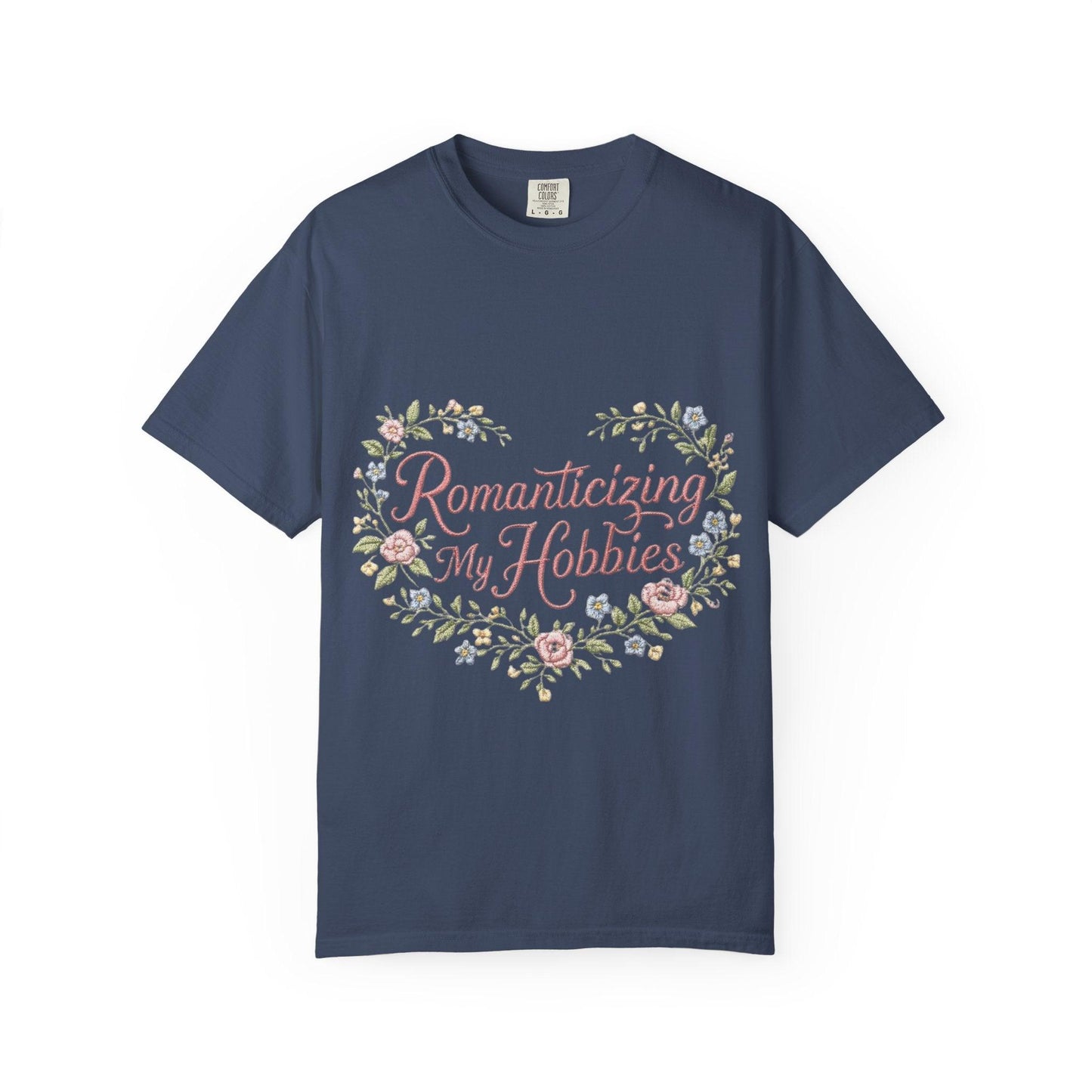 Romanticizing My Hobbies T-Shirt | Floral Heart Script Design