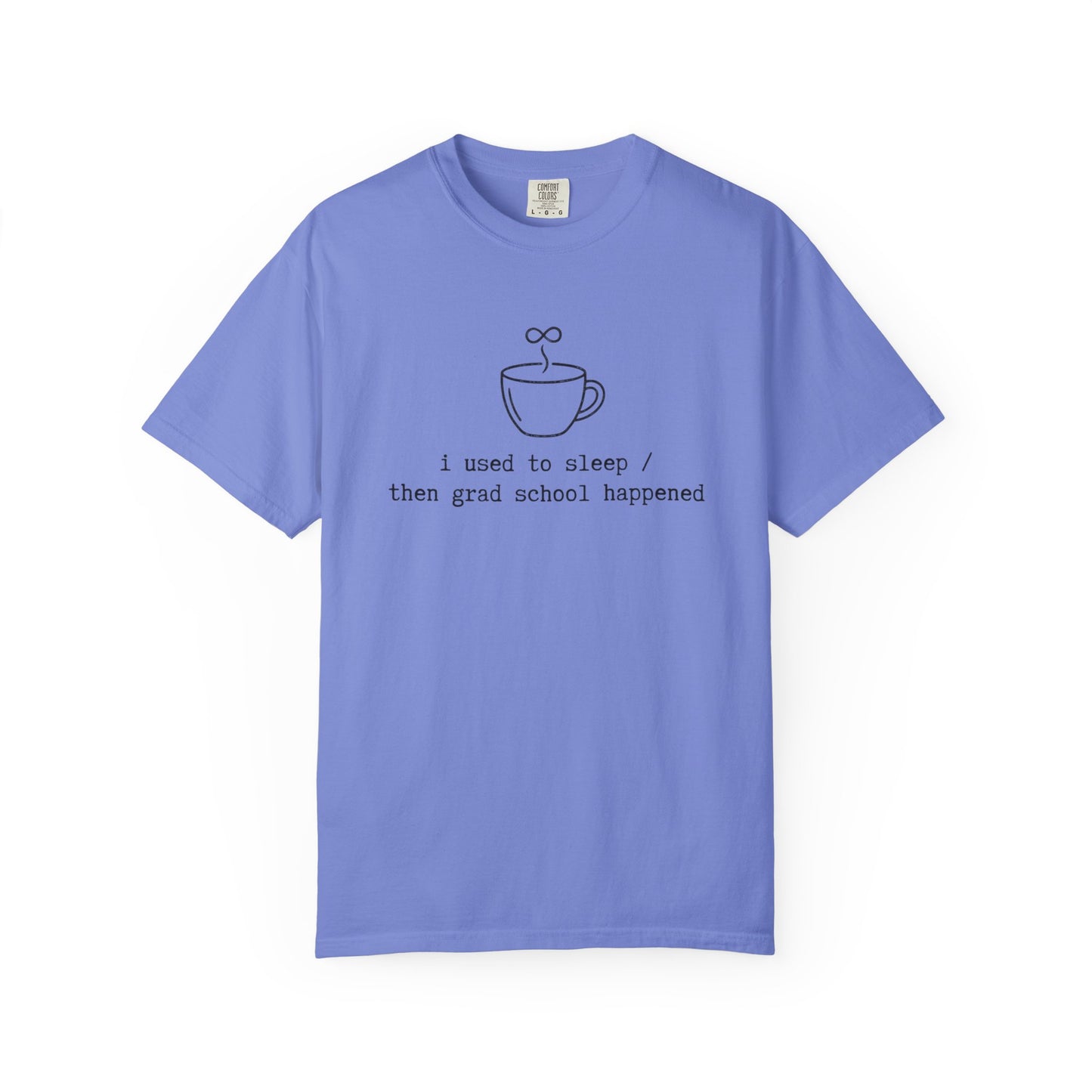 I Used to Sleep Then Grad School Happened T-Shirt, Funny Graduate Student Shirt, Coffee Cup Graphic Tee, PhD Student Gift, Academic Humor