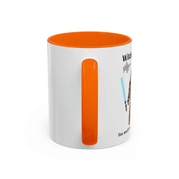 'Witch, Please. Too Much Magical To Handle.' Accent Coffee Mug